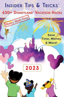 Insider Tips & Tricks: 650+ Disneyland Vacation Hacks - Disney Made Easy, #6
