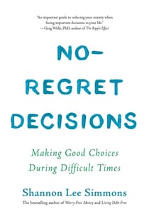 No-Regret Decisions - Making Good Choices During Difficult Times