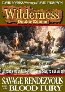 Wilderness Double Edition 2:  Savage Rendezvous & Blood Fury - Wilderness, #2
