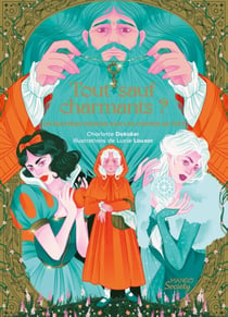 Tout sauf charmants ? - Un nouveau regard sur les contes de fées