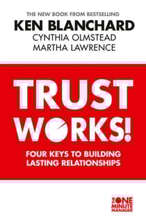 Trust Works - Four Keys to Building Lasting Relationships
