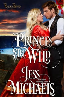Princes Are Wild - Regency Royals, #3