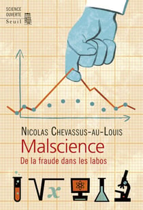Malscience. De la fraude dans les labos - De la fraude dans les labos