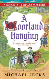 Moorland Hanging, A - A Knights Templar Mystery