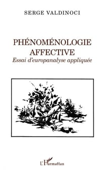 Phénoménologie affective - Essai d'europanalyse appliquée