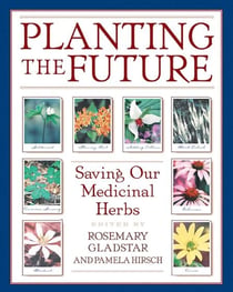 Planting the Future - Saving Our Medicinal Herbs