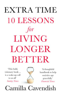 Extra Time - 10 Lessons for an Ageing World