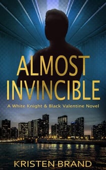 Almost Invincible - The White Knight & Black Valentine Series, #3