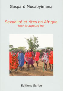 Sexualité et rites en Afrique - Hier et aujourd'hui