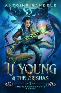 The Gatekeeper's Staff - TJ Young & The Orishas, #1