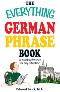 The Everything German Phrase Book - A quick refresher for any situation