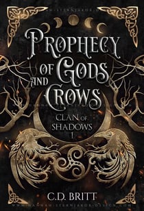 Prophecy of Gods and Crows - Clan of Shadows, #1