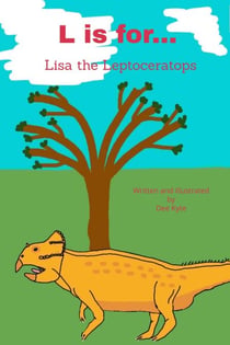 L is for... Lisa the Leptoceratops - My Dinosaur Alphabet, #12