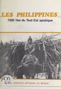 Les Philippines - 7000 îles du Sud-Est asiatique