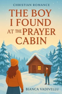 The Boy I Found At The Prayer Cabin
