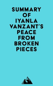 Summary of Iyanla Vanzant's Peace from Broken Pieces