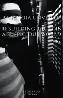 Paranoia Unveiled  Rebuilding Trust in a Suspicious World