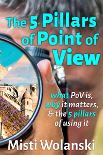 The 5 Pillars of Point of View: what PoV is, why it matters, and the 5 pillars of using it - Another Author's 2 Pence, #2