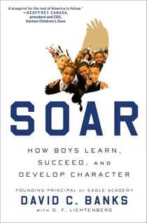 Soar - How Boys Learn, Succeed, and Develop Character