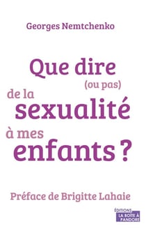 Que dire (ou pas) de la sexualité à mes enfants ? - Éducation sexuelle