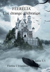 Féerélia Tome 1,5 - Une étrange célébration