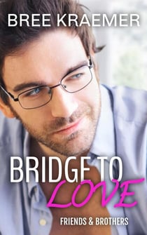 Bridge To Love - Friends & Brothers, #2
