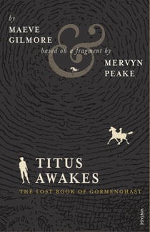 Titus Awakes - The Lost Book of Gormenghast
