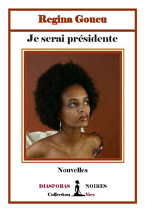 Je serai présidente - Recueil de nouvelles