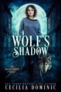 The Wolf's Shadow - Lycanthropy Files, #1
