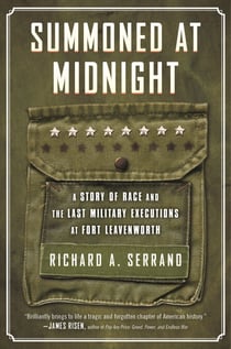 Summoned at Midnight - A Story of Race and the Last Military Executions at Fort Leavenworth