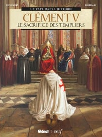 Clément V - Le Sacrifice des Templiers