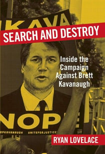 Search and Destroy - Inside the Campaign against Brett Kavanaugh