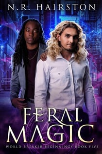 Feral Magic - World Breaker Beginnings, #5