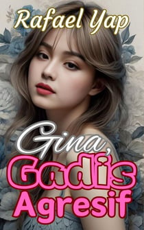 Gina, Gadis Agresif