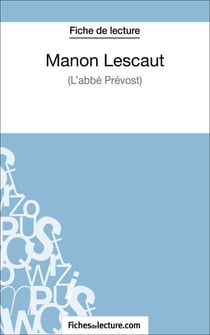 Manon Lescaut - L'abbé Prévost (Fiche de lecture) - Analyse complète de l'oeuvre