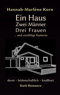 Ein Haus - Zwei Männer - Drei Frauen - ... und unzählige Kameras