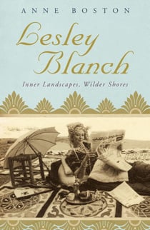 Lesley Blanch - Inner Landscapes, Wilder Shores
