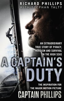 A Captain's Duty - The true story that inspired the major film, Captain Phillips
