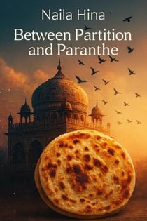 Delhi: Between Partition and Paranthe - India: A Tapestry of Time, #5