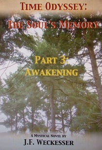 Time Odyssey: The Soul's Memory; Part III: Awakening - Time Odyssey: The Soul's Memory, #3