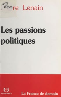 Les Passions politiques - La France de demain