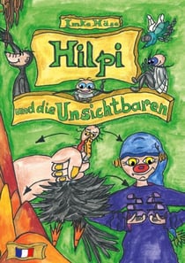 Hilpi und die Unsichtbaren - Hilpis Abenteuer