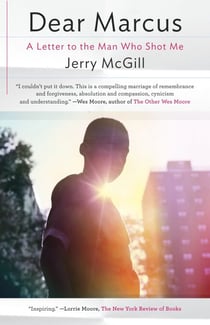 Dear Marcus - A Letter to the Man Who Shot Me