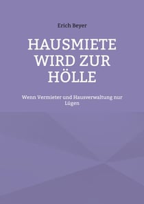 Hausmiete wird zur Hölle - Wenn Vermieter und Hausverwaltung nur Lügen