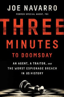 Three Minutes to Doomsday - An Agent, a Traitor, and the Worst Espionage Breach in U.S. History
