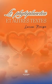 Le phytoplancton et autres textes
