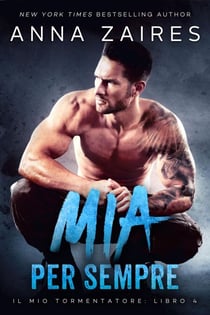Mia Per Sempre - Il mio tormentatore, #4