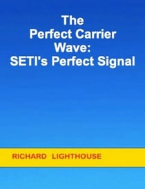 The Perfect Carrier Wave:  SETI's Perfect Signal