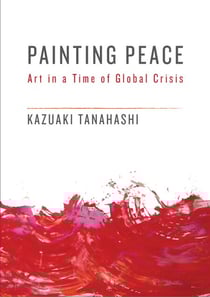 Painting Peace - Art in a Time of Global Crisis