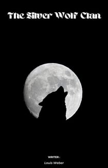 The Silver Wolf Clan - Silver Wolf Series, #1